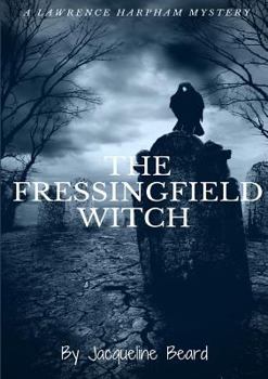 The Fressingfield Witch - Book #1 of the Lawrence Hapham Mystery