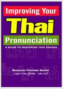 Paperback Improving Your Thai Pronunciation: A Guide to Mastering Thai Sounds [With Booklet] Book