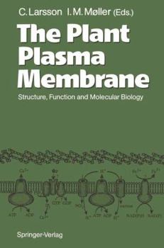 Paperback The Plant Plasma Membrane: Structure, Function and Molecular Biology Book