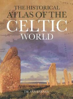 Hardcover The Historical Atlas of the Celtic World Book