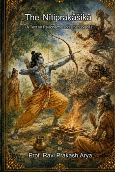 Paperback The Nitiprakāśikā: A Text on Rājadharma and Dhanurveda Book