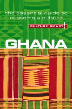 Paperback Ghana - Culture Smart!: The Essential Guide to Customs & Culture Book
