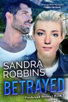 Betrayed : Firebrand Series - Book #3 of the Firebrand