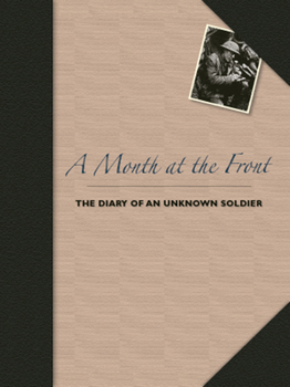 Hardcover A Month at the Front: The Diary of an Unknown Soldier Book