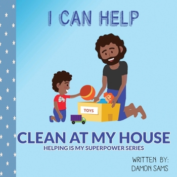 Paperback I Can Help - Clean at My House: Helping is my SuperPower Series Book