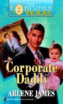 Corporate Daddy - Book #5 of the Fortunes of Texas