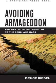 Hardcover Avoiding Armageddon: America, India, and Pakistan to the Brink and Back Book