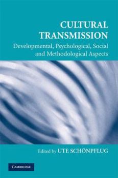 Cultural Transmission: Psychological, Developmental, Social, and Methodological Aspects - Book  of the Culture and Psychology