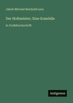 Paperback Der Hofmeister; Eine Komödie: in Großdruckschrift [German] Book