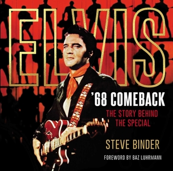 Hardcover Elvis '68 Comeback: The Story Behind the Special Book