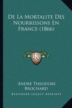 Paperback De La Mortalite Des Nourrissons En France (1866) [French] Book