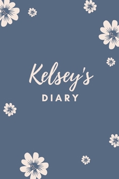 Paperback Kelsey's Diary: Personalized Name Gift / Diary / Journal / Notebook Book