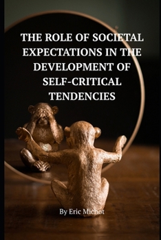 Paperback The Role Of Societal Expectations In The Development Of Self-Critical Tendencies Book