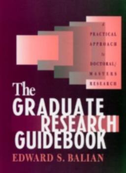Paperback The Graduate Research Guidebook: A Practical Approach to Doctoral/Masters Research Book