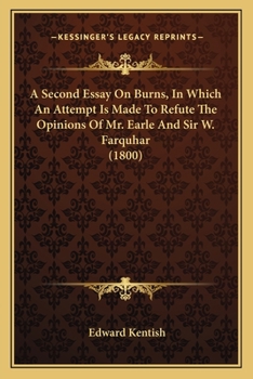 Paperback A Second Essay On Burns, In Which An Attempt Is Made To Refute The Opinions Of Mr. Earle And Sir W. Farquhar (1800) Book