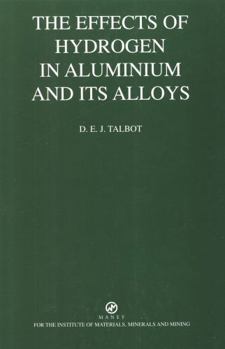 Hardcover The Effects of Hydrogen in Aluminium and Its Alloys Book