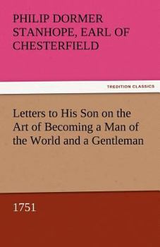 Paperback Letters to His Son on the Art of Becoming a Man of the World and a Gentleman, 1751 Book