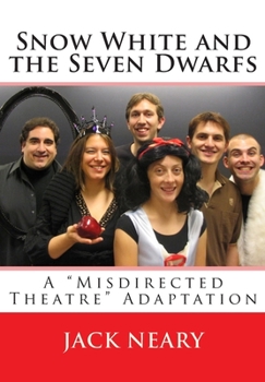 Paperback Snow White and the Seven Dwarfs: A "Misdirected Theatre" Adaptation Book