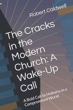 The Cracks in the Modern Church: A Wakeup Call