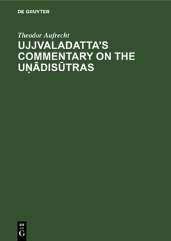 Hardcover Ujjvaladatta's Commentary on the Uṇādisūtras Book