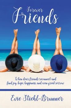 Forever Friends: When dear friends reconnect and find joy, hope, happiness, and even great sorrow