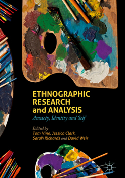 Ethnographic Research and Analysis: Anxiety, Identity and Self