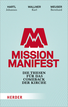 Paperback Mission Manifest: Die Thesen Fur Das Comeback Der Kirche [German] Book