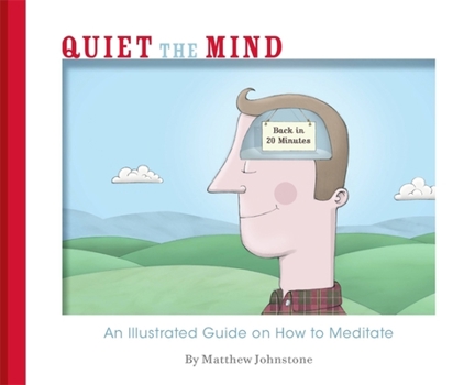 Paperback Quiet the Mind: An Illustrated Guide on How to Meditate Book