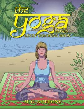 Paperback The Yoga Poses Adult Coloring Book