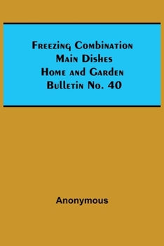 Paperback Freezing Combination Main Dishes Home and Garden Bulletin No. 40 Book
