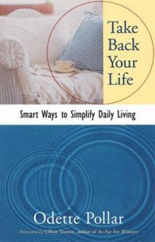 Paperback Take Back Your Life: Smart Ways to Simplify Daily Living Book