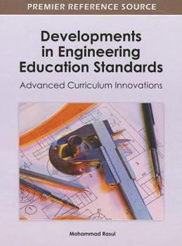 Hardcover Developments in Engineering Education Standards: Advanced Curriculum Innovations Book