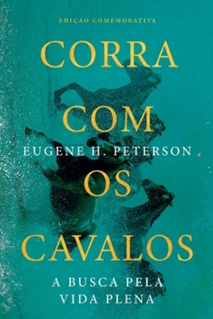 Paperback Corra com os cavalos: A busca pela vida plena [Portuguese] Book