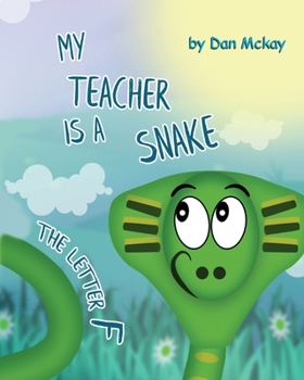 Paperback My Teacher is a Snake The Letter F Book