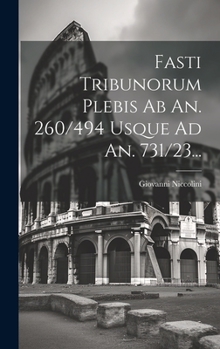Hardcover Fasti Tribunorum Plebis Ab An. 260/494 Usque Ad An. 731/23... [Latin] Book