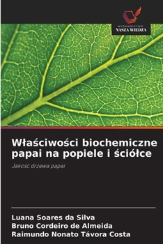 Wlasciwosci biochemiczne papai na popiele i sciólce (Polish Edition)