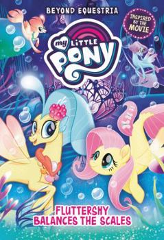 Hardcover My Little Pony: Beyond Equestria: Fluttershy Balances the Scales Book