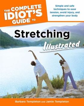 Paperback The Complete Idiot's Guide to Stretching: Illustrated Book