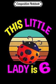 Composition Notebook: Cute Ladybug 6th Birthday Gifts Women Girls I'm Six Premium  Journal/Notebook Blank Lined Ruled 6x9 100 Pages