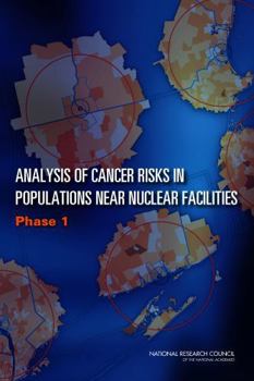 Paperback Analysis of Cancer Risks in Populations Near Nuclear Facilities: Phase 1 Book