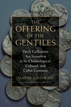 Paperback The Offering of the Gentiles: Paul's Collection for Jerusalem in Its Chronological, Cultural, and Cultic Contexts Book