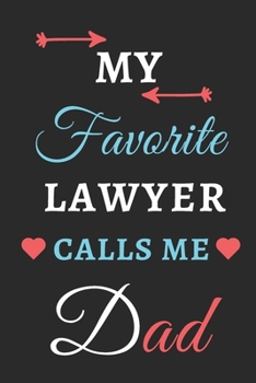 Paperback My Favorite Lawyer Calls Me Dad: lined notebook, Lawyer gift Book