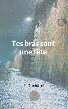 Paperback Tes bras sont une fête [French] Book