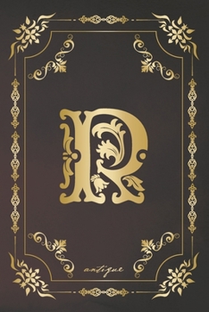 R antique: A gorgeous royal vintage monogram journal with cream blank pages and beautiful antique design.