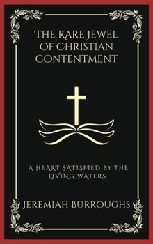 Hardcover The Rare Jewel of Christian Contentment: A Heart Satisfied by the Living Waters (Grapevine Press) Book