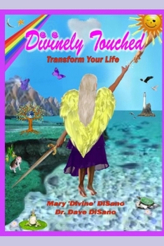 Paperback Divinely Touched: Transform Your Life - 2nd Edition Book