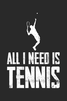 Paperback All I care about is tennis and maybe 3 people: diary, notebook, book 100 lined pages in softcover for everything you want to write down and not forget Book