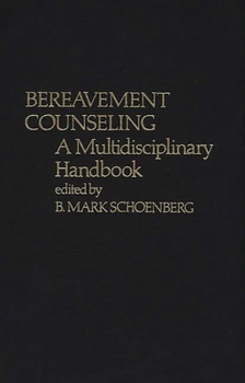 Hardcover Bereavement Counseling: A Multidisciplinary Handbook Book
