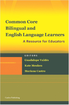 Paperback Common Core, Bilingual and English Language Learners: A Resource for Educators Book