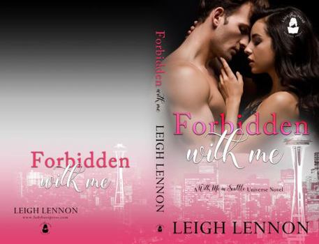 Paperback Forbidden With Me: A With Me In Seattle Universe Novel (Lady Boss Press Presents: With Me in Seattle Universe) Book